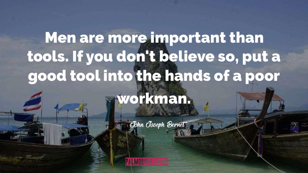 Workman quotes by John Joseph Bernet