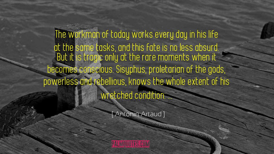 Workman quotes by Antonin Artaud