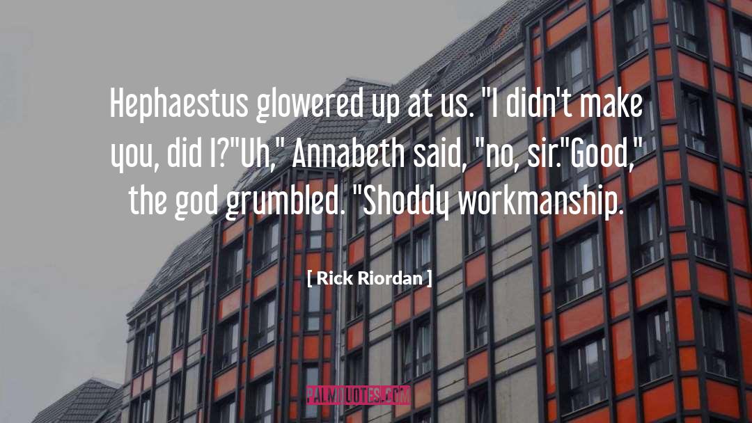 Workmanship quotes by Rick Riordan