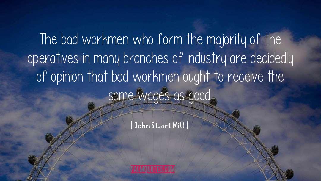 Workmen quotes by John Stuart Mill