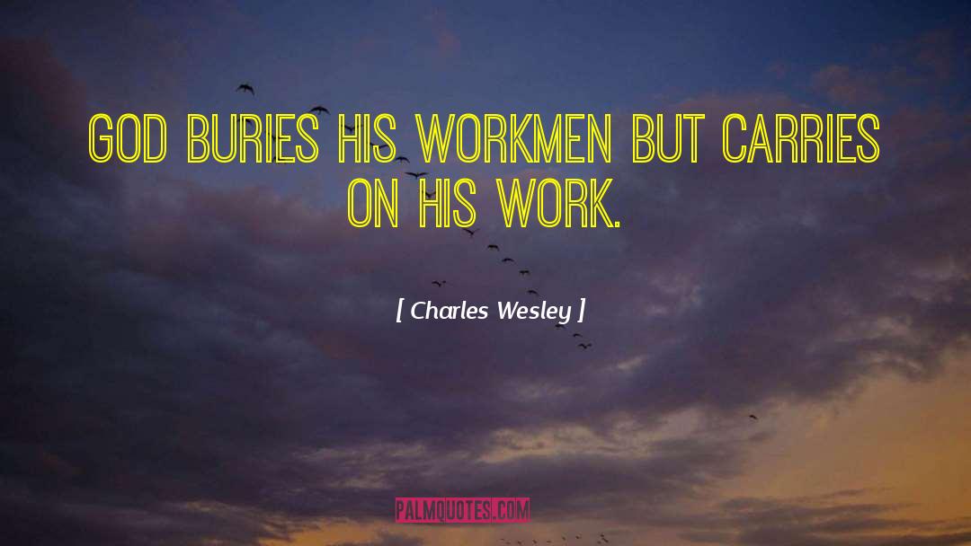 Workmen quotes by Charles Wesley