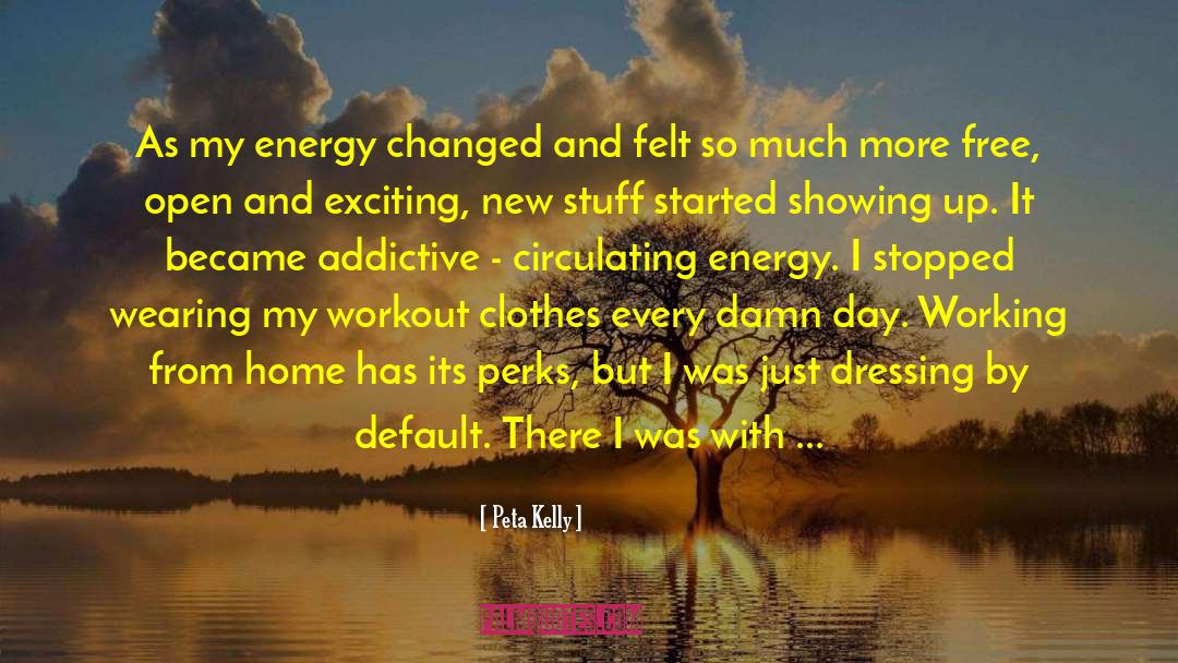 Workout Clothes quotes by Peta Kelly