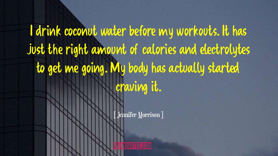 Workouts quotes by Jennifer Morrison