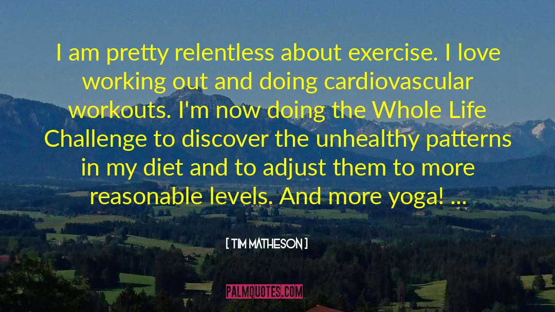 Workouts quotes by Tim Matheson