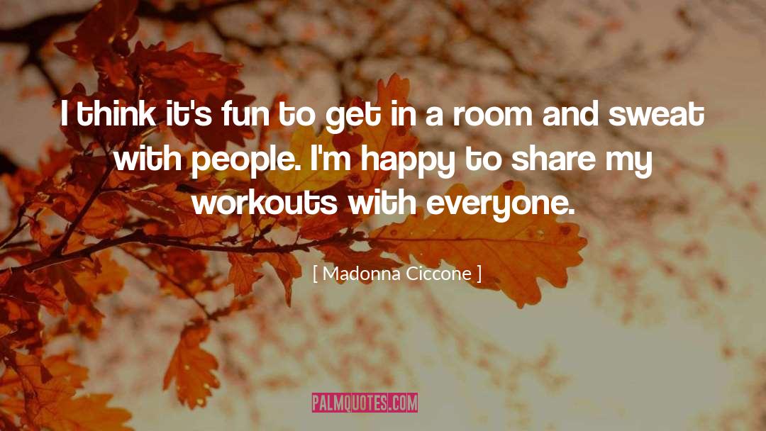 Workouts quotes by Madonna Ciccone