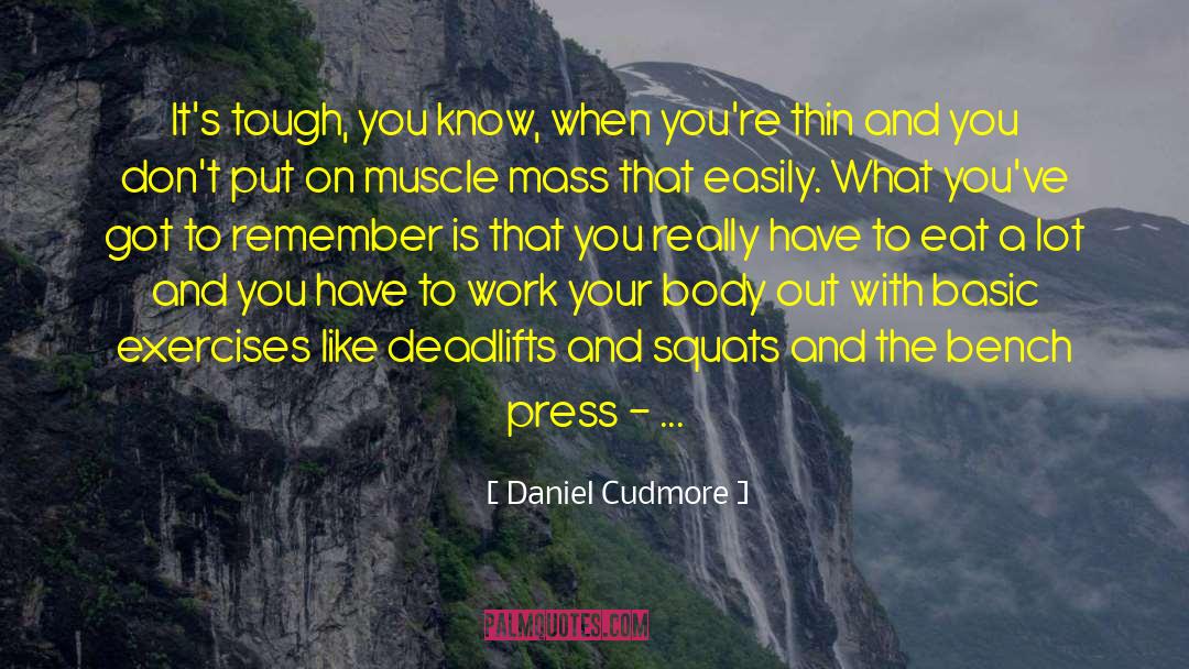 Workouts quotes by Daniel Cudmore