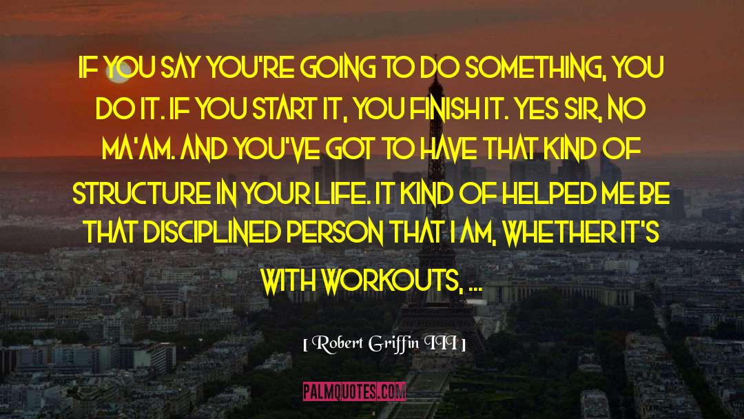 Workouts quotes by Robert Griffin III