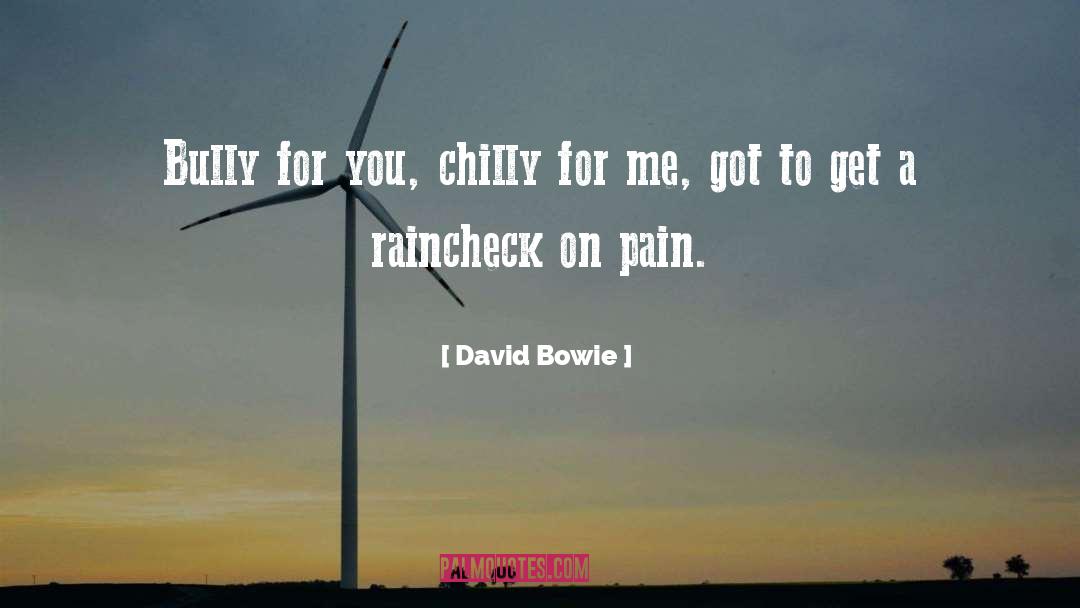 Workplace Bully quotes by David Bowie