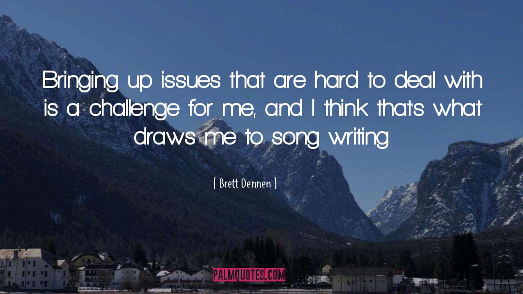 Workplace Challenges quotes by Brett Dennen