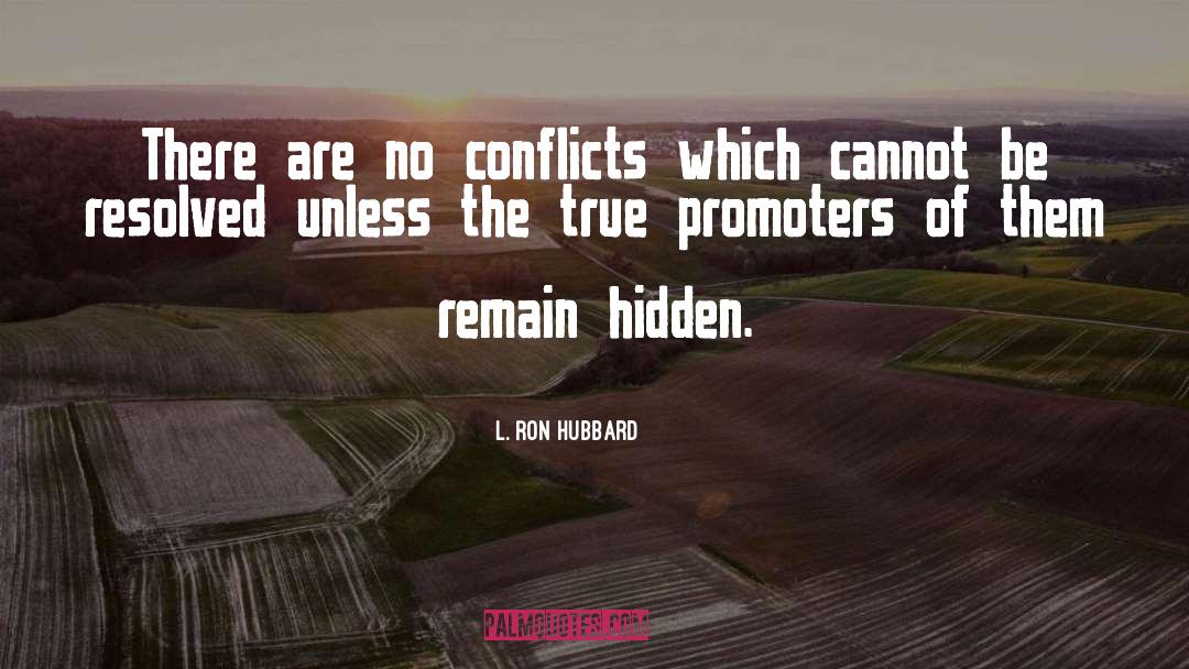 Workplace Conflict quotes by L. Ron Hubbard