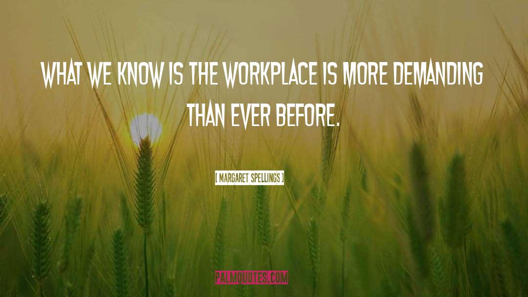 Workplace Safety quotes by Margaret Spellings