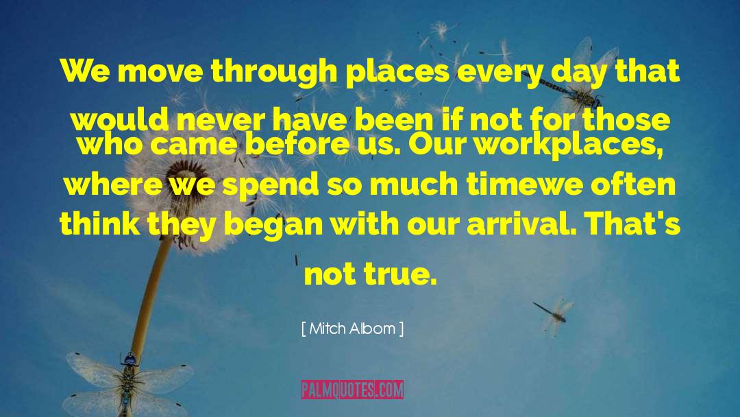 Workplaces quotes by Mitch Albom