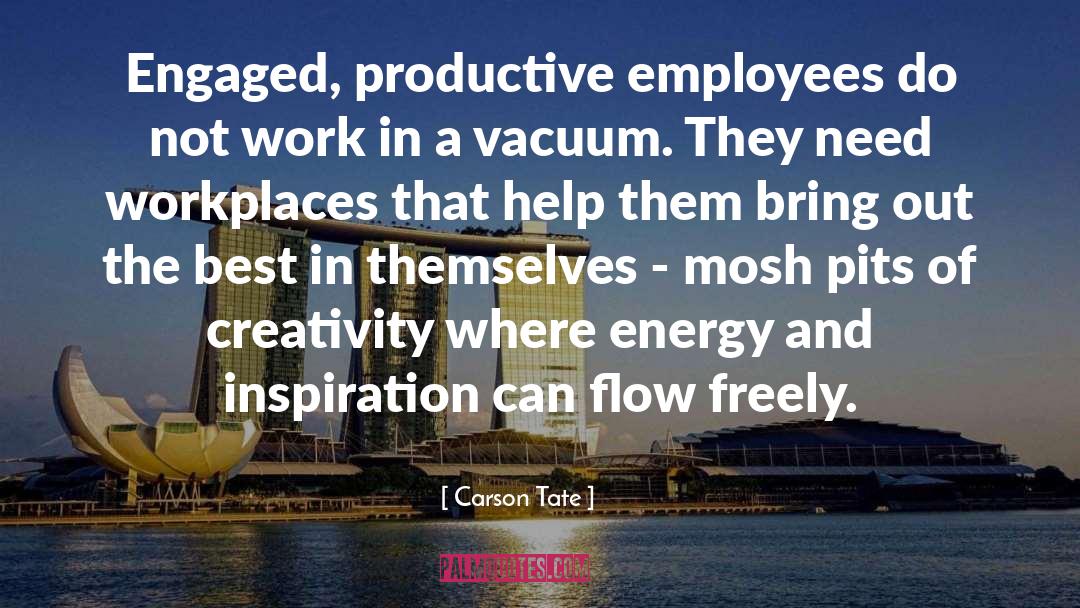 Workplaces quotes by Carson Tate