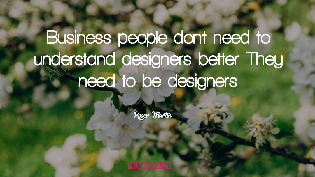 Workrooms For Designers quotes by Roger Martin