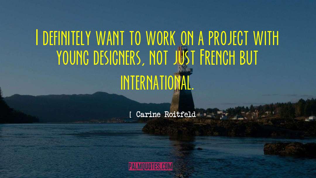 Workrooms For Designers quotes by Carine Roitfeld