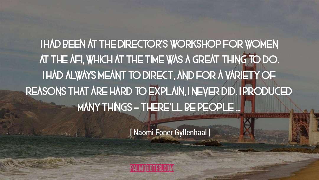 Workshop quotes by Naomi Foner Gyllenhaal