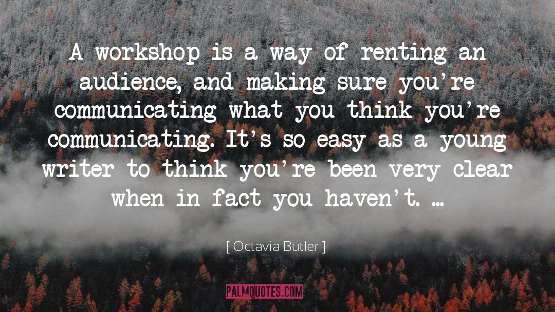 Workshop quotes by Octavia Butler