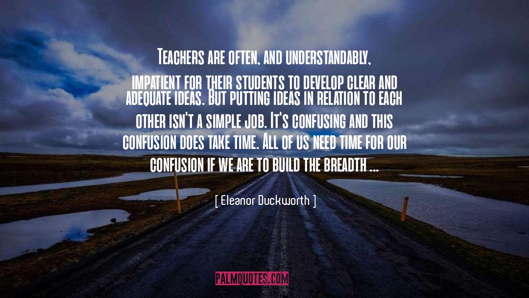 Workshops For Teachers quotes by Eleanor Duckworth