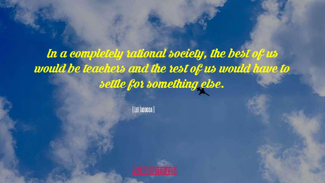 Workshops For Teachers quotes by Lee Iacocca