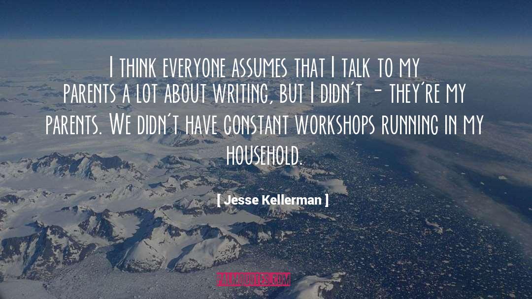 Workshops quotes by Jesse Kellerman