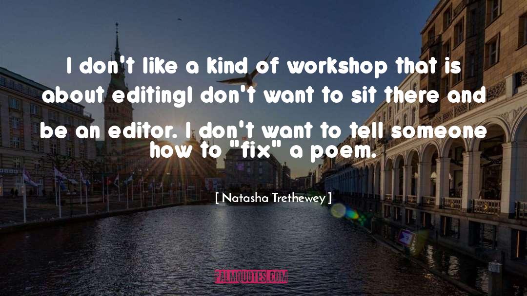 Workshops quotes by Natasha Trethewey