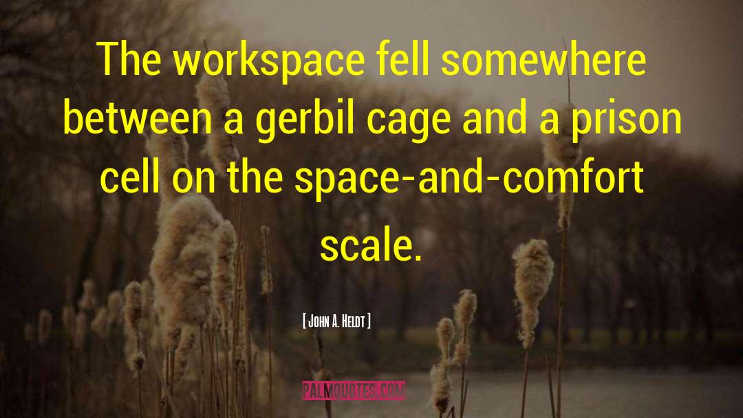 Workspace quotes by John A. Heldt