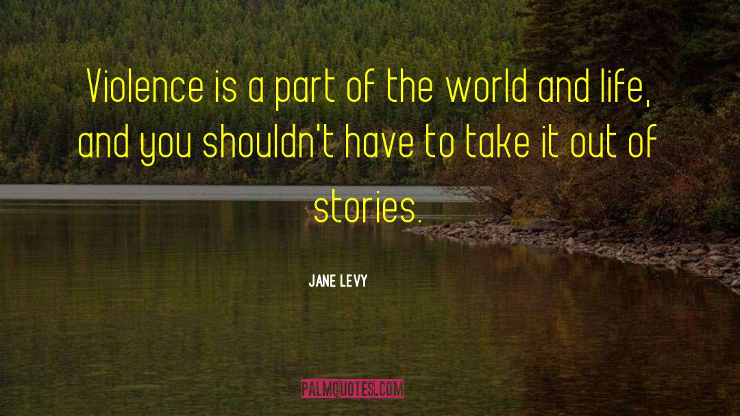 World And Life quotes by Jane Levy