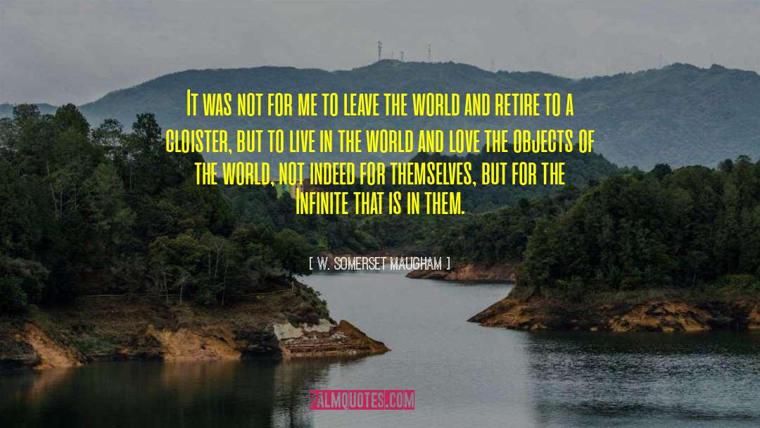 World And Love quotes by W. Somerset Maugham