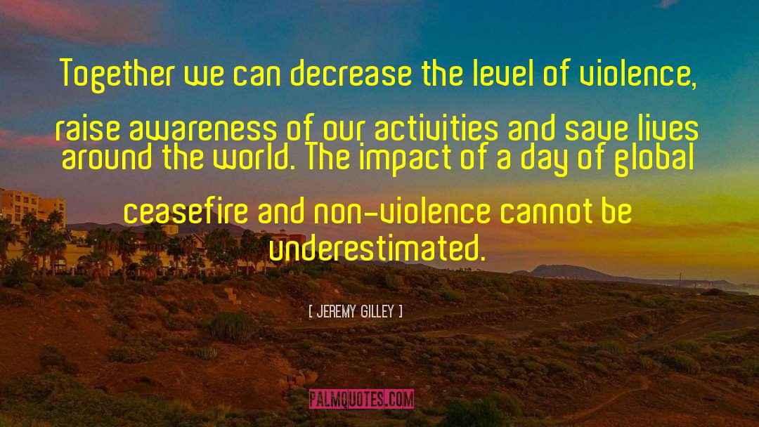 World Awareness quotes by Jeremy Gilley