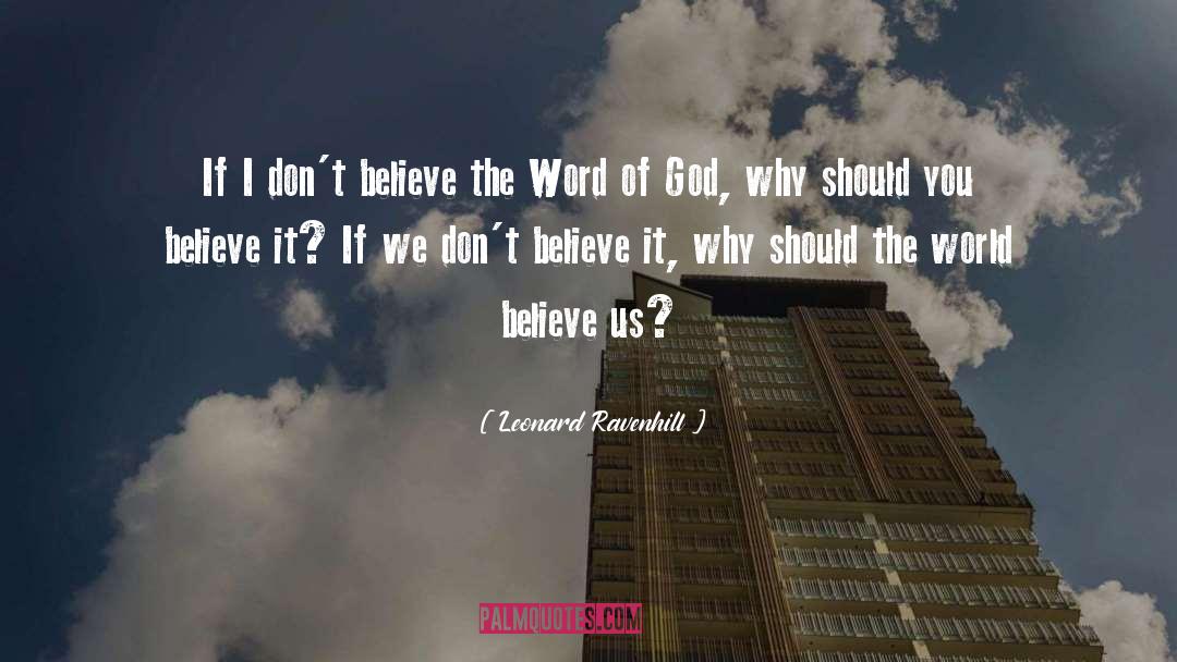 World Believe quotes by Leonard Ravenhill