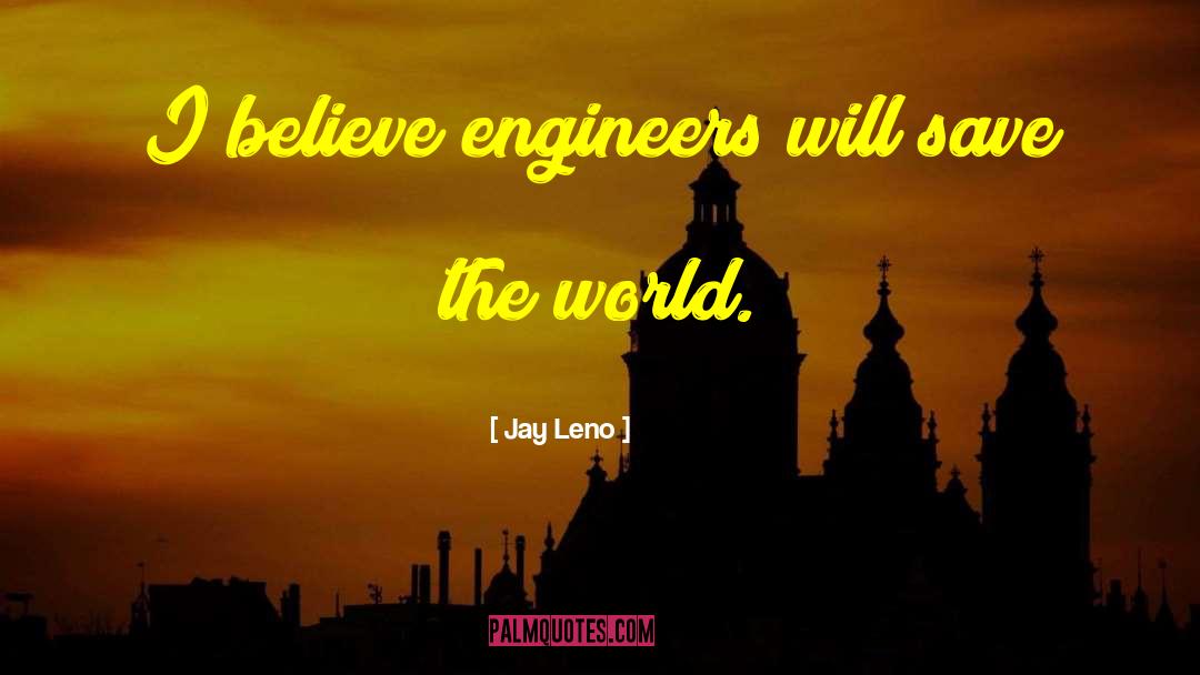 World Believe quotes by Jay Leno