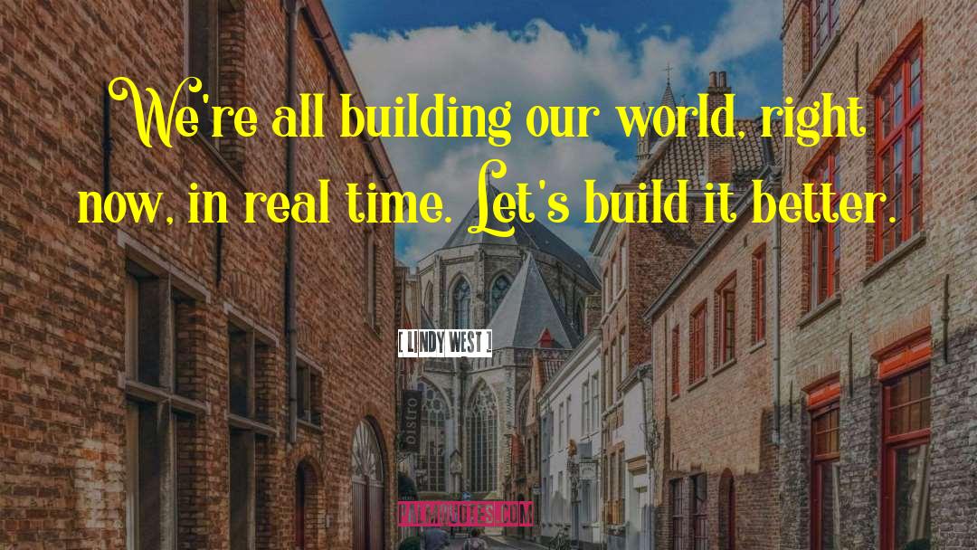World Building quotes by Lindy West