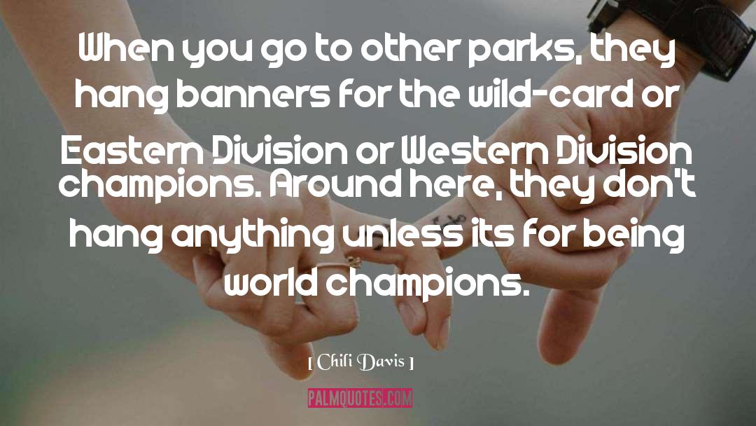 World Champions quotes by Chili Davis