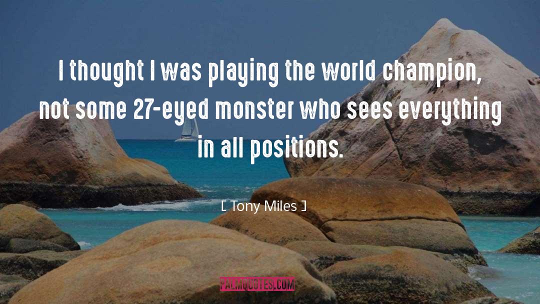 World Champions quotes by Tony Miles