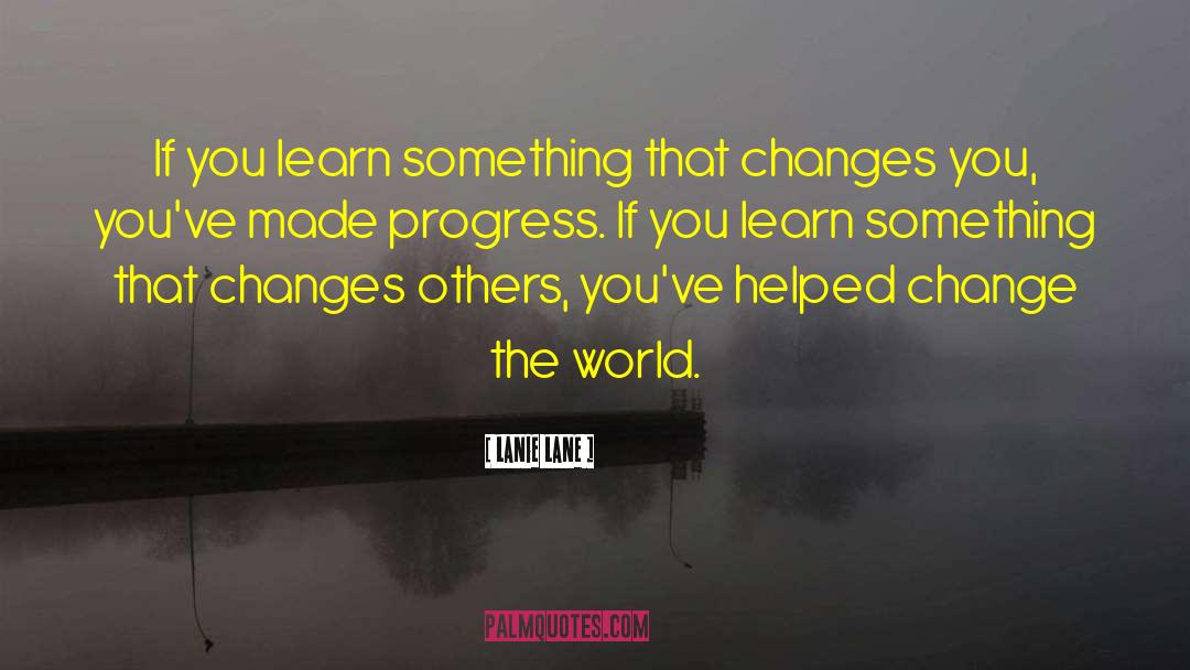 World Change quotes by Lanie Lane