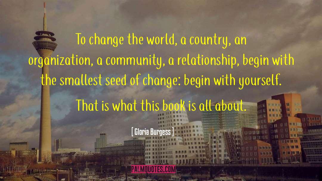 World Change quotes by Gloria Burgess