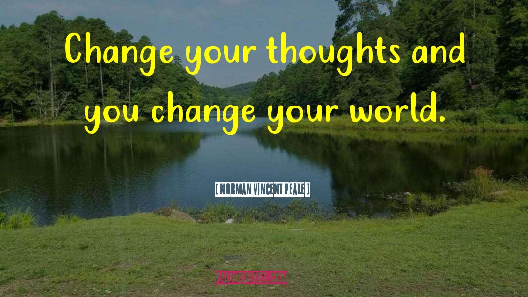 World Change quotes by Norman Vincent Peale
