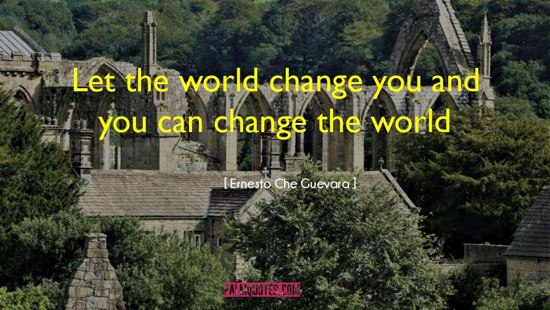 World Change quotes by Ernesto Che Guevara