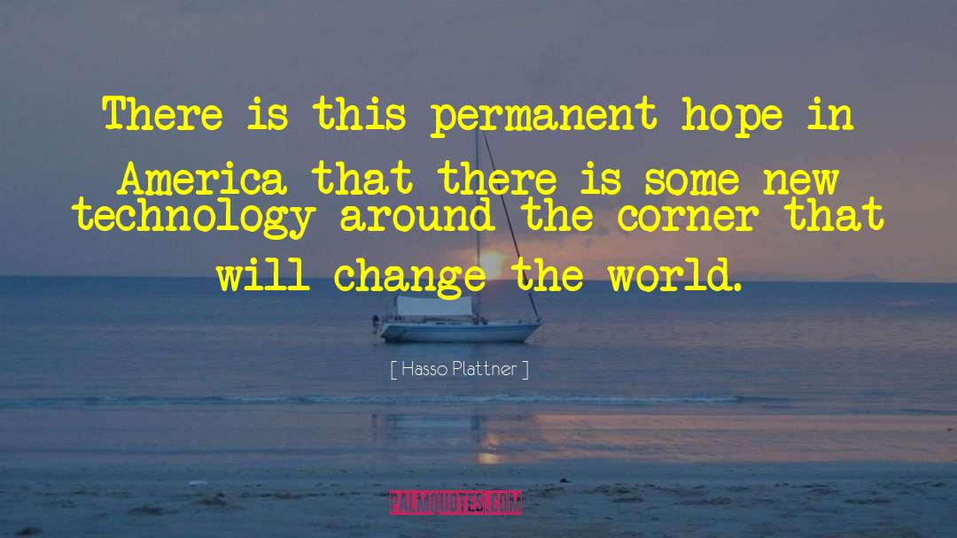 World Change quotes by Hasso Plattner