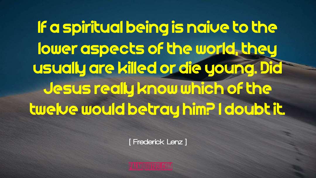 World Changer quotes by Frederick Lenz