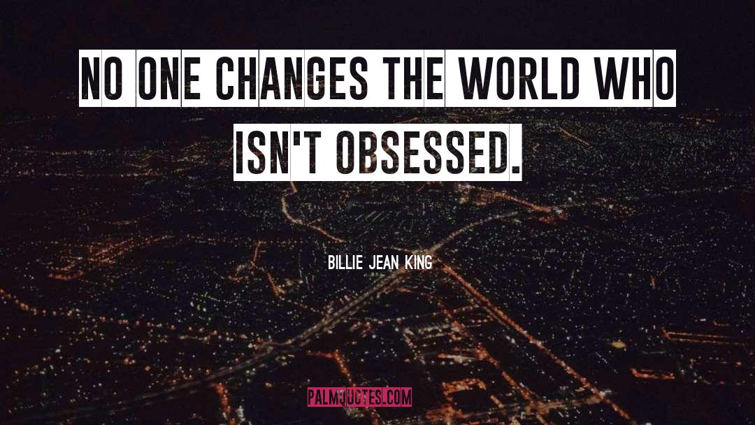 World Changing quotes by Billie Jean King