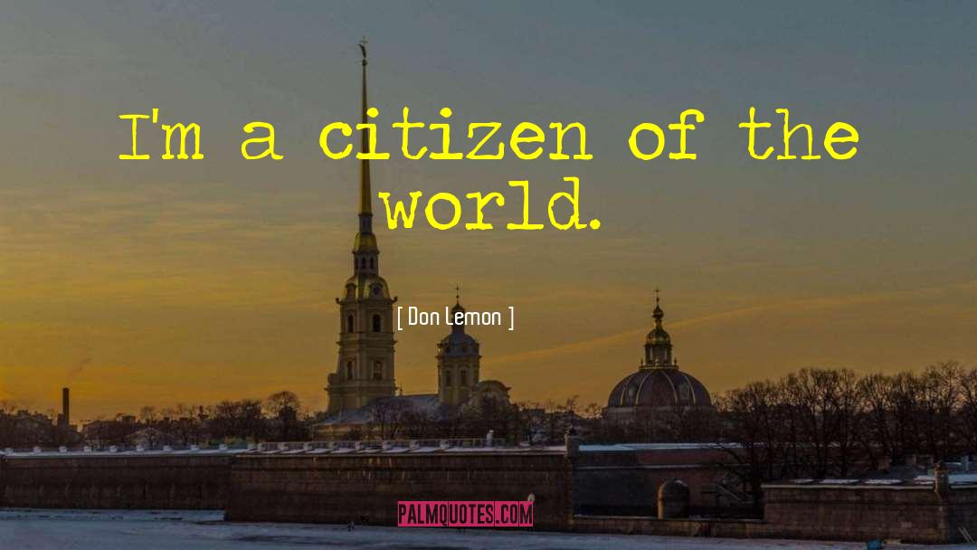 World Citizen quotes by Don Lemon