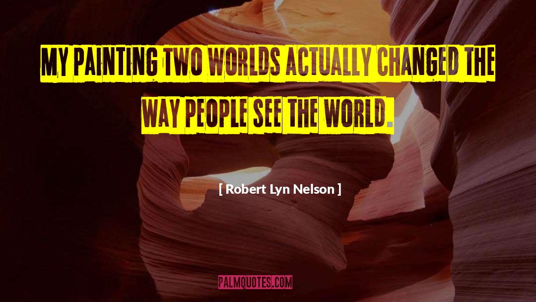 World Communication quotes by Robert Lyn Nelson