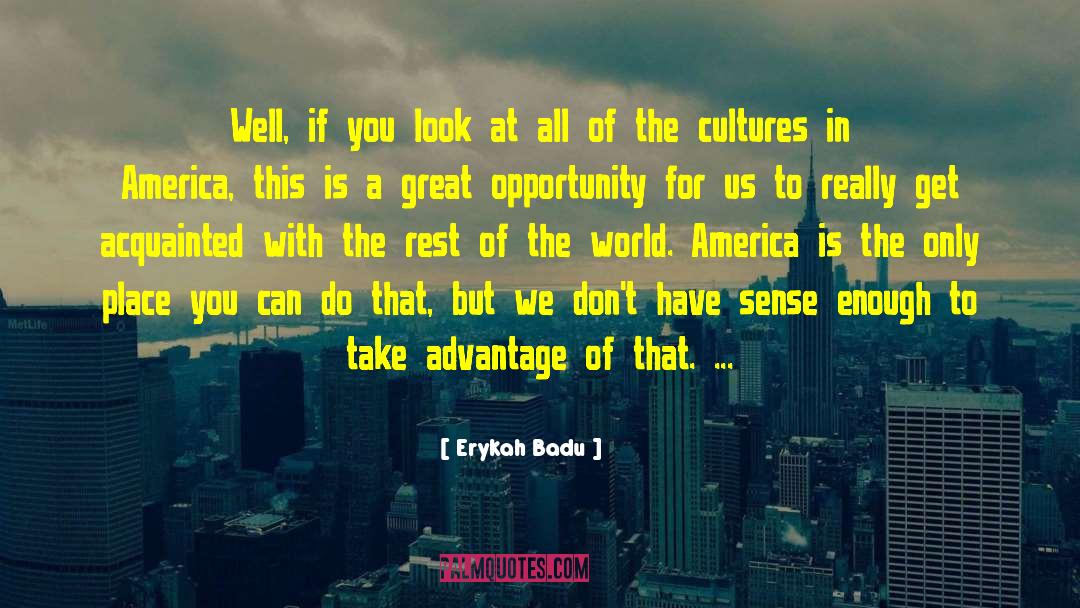 World Culture quotes by Erykah Badu