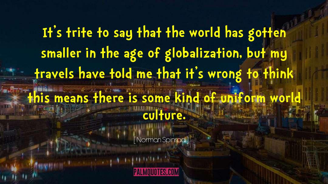 World Culture quotes by Norman Spinrad