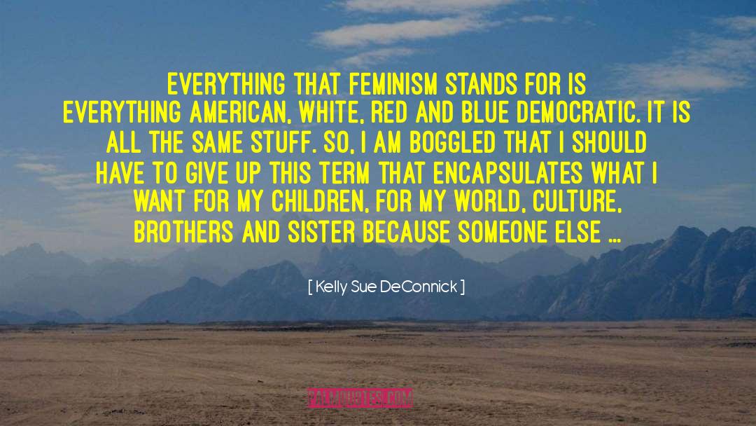 World Culture quotes by Kelly Sue DeConnick