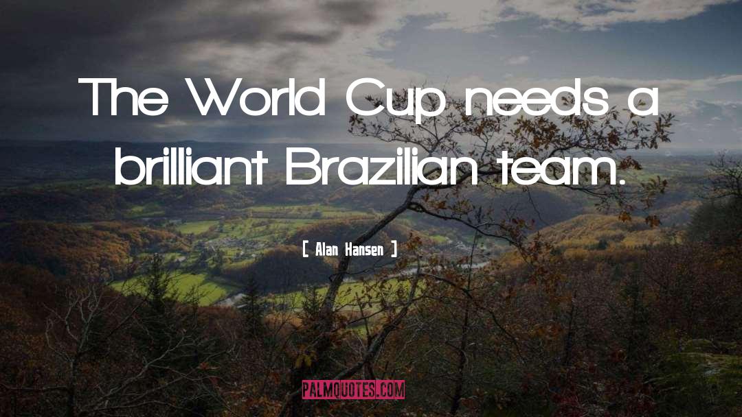 World Cup quotes by Alan Hansen