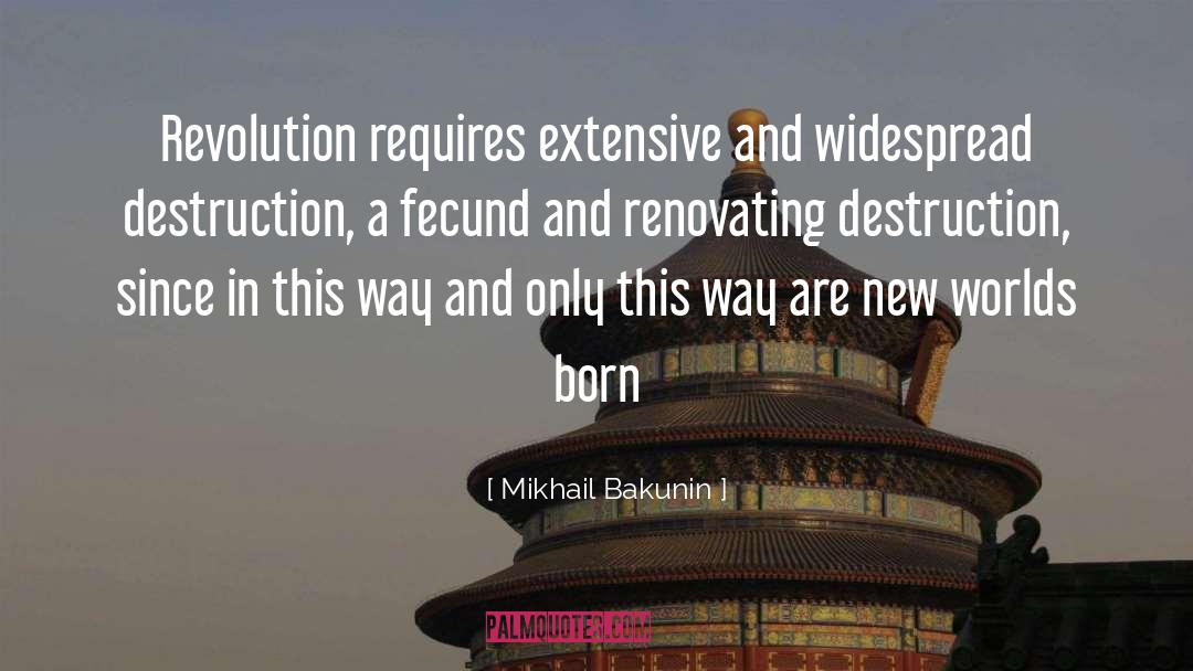 World Destruction quotes by Mikhail Bakunin