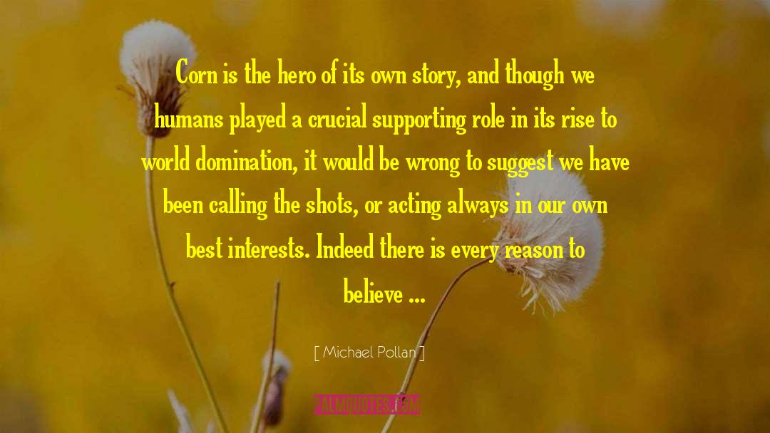 World Domination quotes by Michael Pollan