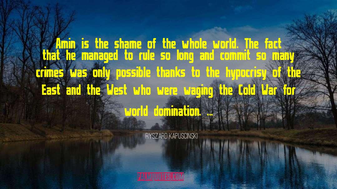 World Domination quotes by Ryszard Kapuscinski